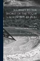 Libro in inglese Journey to the Shores of the Polar Sea, in 1819-20-21-22: With a Brief Account of the Second Journey in 1825-26-27; v.3 (1829)  - John 1786-1847 Franklin
