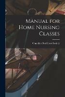 Libro in inglese Manual for Home Nursing Classes [microform] 