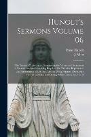 Libro inglese Hunolt's Sermons Volume 06: The Penitent Christian; or, Sermons on the Virtue and Sacrament of Penance, and on Everything Required for Christian Repentance and Amendment of Life, and Also on Doing Penance During the Time of a Jubilee, and During Public... Franz 1691-1746 Hunolt , J Allen