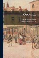 Libro inglese Osorio; Samuel Taylor 1772-1834 Coleridge , Richard Herne 1842-1895 Shepherd