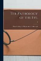 Libro in inglese The Pathology of the Eye; 3 