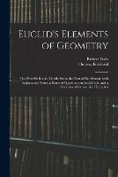 Libro inglese Euclid's Elements of Geometry: the First Six Books, Chiefly From the Text of Dr. Simson, With Explanatory Notes, a Series of Questions on Each Book, and a Selection of Geometrical Exercises Robert Potts , Thomas 1835-1898 Kirkland