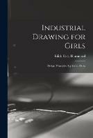 Libro in inglese Industrial Drawing for Girls: Design Principles Applied to Dress  - Edith Cary Hammond