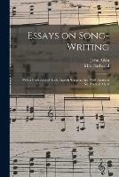 Libro in inglese Essays on Song-writing: With a Collection of Such English Songs as Are Most Eminent for Poetical Merit  - John 1747-1822 Aikin