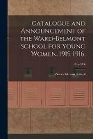 Catalogue and Announcement of the Ward-Belmont School for Young Women, 1915-1916.; 1915-1916
