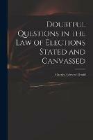 Libro in inglese Doubtful Questions in the Law of Elections Stated and Canvassed  - Charles Edward Dodd