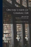 Libro in inglese On the Study of Character: Including an Estimate of Phrenology  - Alexander Bain