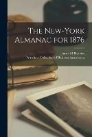 Libro in inglese The New-York Almanac for 1876  - James M Hudnut