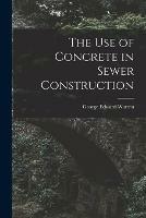 The Use of Concrete in Sewer Construction