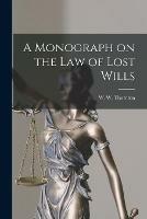 Libro in inglese A Monograph on the Law of Lost Wills 