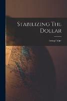 Libro in inglese Stabilizing The Dollar  - Irving Fisher
