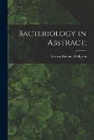 Bacteriology in Abstract;