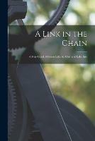 A Link in the Chain [microform]: a Ship Canal Between Lake St. Clair and Lake Erie - Anonymous - cover