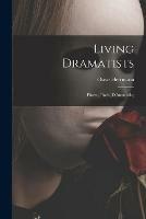 Living Dramatists: Pinero, Ibsen, D'Annunzio;
