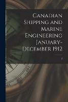 Libro in inglese Canadian Shipping and Marine Engineering January-December 1912; 2  - Anonymous