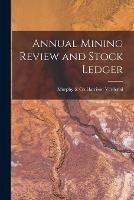 Libro in inglese Annual Mining Review and Stock Ledger 