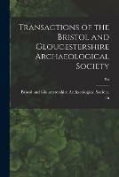 Transactions of the Bristol and Gloucestershire Archaeological Society; 35a