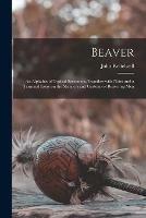 Libro in inglese Beaver; an Alphabet of Typical Specimens, Together With Notes and a Terminal Essay on the Manners and Customs of Beavering Men  - John Kettelwell