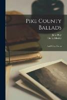 Pike County Ballads: and Other Poems