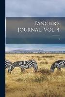 Libro in inglese Fancier's Journal, Vol. 4; 4  - Anonymous