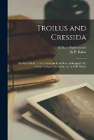 Libro in inglese Troilus and Cressida: the First Quarto, 1609. A Facsimile in Photo-lithography by William Griggs; With an Introd. by H.P. Stokes  - William 1564-1616 Shakespeare