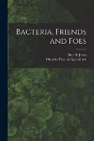 Bacteria, Friends and Foes [microform] - cover