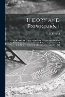 Libro in inglese Theory and Experiment [microform]: a Lecture Delivered Before the Board of Arts and Manufacturers for Lower Canada, on the Connection Between Experiment and Theory in the Progess of Scientific Discovery, December 20, 1858 