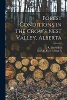 Libro in inglese Forest Conditions in the Crow's Nest Valley, Alberta [microform] 