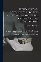 Libro in inglese Physiological Researches Into the Most Important Parts of the Animal Oeconomy: Demonstrating, I. That the Present Opinion Concerning the Use of the Lymphatic System is Erroneous, and That It Does Not Terminate in the Thoracic Duct: II. the Discovery...  - Benjamin Humpage