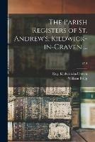 Libro in inglese The Parish Registers of St. Andrew's, Kildwick-in-Craven ...; 47.2  - William 1858-1921 Brigg