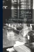 Utopia: a Romance of Today Presenting a Solution of the Labor Problem, a New God & a New Religion - cover