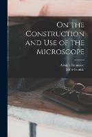 Libro inglese On the Construction and Use of the Microscope Adolph 1814-1894 Hannover , John 1814-1867 Goodsir