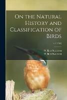 On the Natural History and Classification of Birds; v.1 (1836)