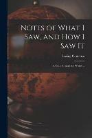 Libro in inglese Notes of What I Saw, and How I Saw It: a Tour Around the World ...  - Loring Converse