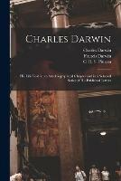 Libro inglese Charles Darwin [electronic Resource]: His Life Told in an Autobiographical Chapter and in a Selected Series of His Published Letters Charles 1809-1882 Darwin , Francis 1848-1925 Darwin