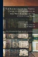 Libro in inglese The Registers of the Parish Church of Calverley, in the West Riding of the County of York: With a Description of the Church, and a Sketch of Its History ...; 2  - Samuel Margerison