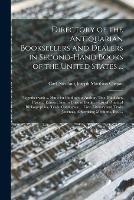 Libro in inglese Directory of the Antiquarian Booksellers and Dealers in Second-hand Books of the United States ...: Together With ... Hints for Finding the Author, Title, Publisher, Place ... Edition, Size or Price of Books; a List of Practical Bibliographies, Trade... 
