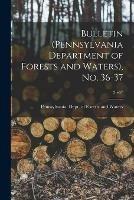 Libro in inglese Bulletin (Pennsylvania Department of Forests and Waters), No. 36-37; 36-37 