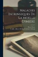 Libro in inglese Maladies Intrinseques De La Moelle Epiniere [electronic Resource]  - Pierre Marie