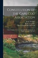 Libro inglese Constitution of the Cape Cod Association: With an Account of the Celebration of Its First Anniversary, at Boston, November 11th, 1851 Daniel 1782-1852 Webster , Henry A Scudder