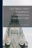 The Preacher's Complete Homiletical Commentary: (on an Original Plan).; 5 - Anonymous - cover