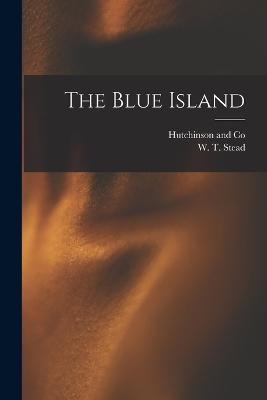 The Blue Island - W T Stead - cover