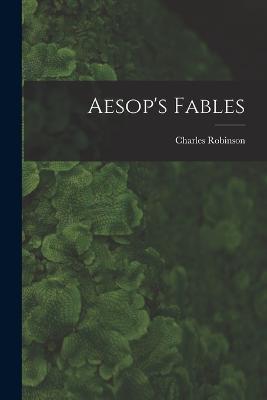 Aesop's Fables - Charles Robinson - cover