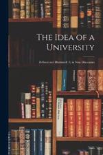 The Idea of a University: Defined and Illustrated: I, in Nine Discourses