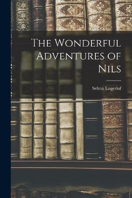 The Wonderful Adventures of Nils - Selma Lagerlof - cover