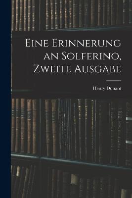 Eine Erinnerung an Solferino, Zweite Ausgabe - Henry Dunant - cover