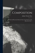 Composition: A Series of Exercises Selected From a New System of Art Education, Part 1