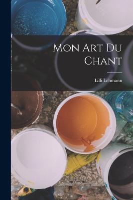 Mon art du chant - Lilli Lehmann - cover