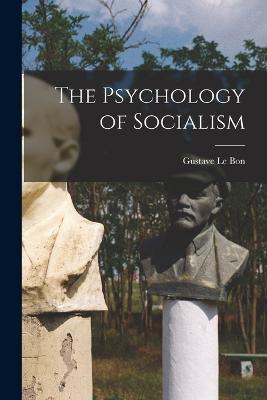 The Psychology of Socialism - Gustave Le Bon - cover