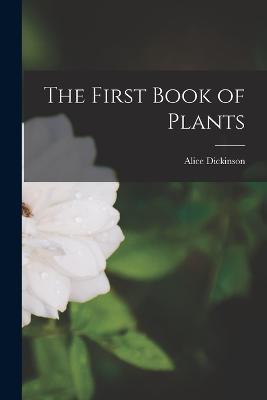 The First Book of Plants - Alice Dickinson - cover
